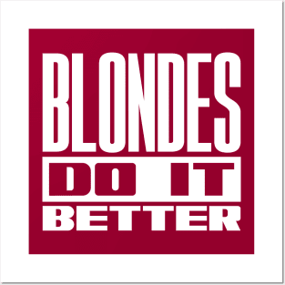 Blondes do it better Posters and Art